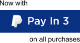 on all purchases Now with