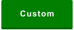 Custom