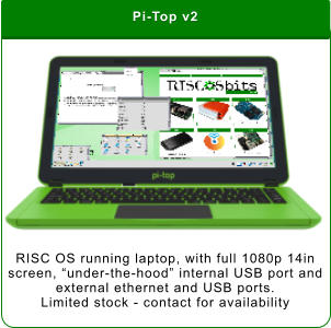 Pi-Top v2 RISC OS running laptop, with full 1080p 14in screen, “under-the-hood” internal USB port and external ethernet and USB ports.  Limited stock - contact for availability